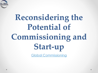Reconsidering the Potential of Commissioning and Start-up