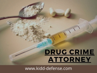 Drug Crime Attorney - Kidd Defense