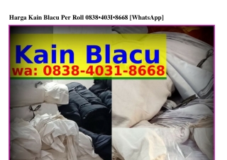 Harga Kain Blacu Per Roll Ô838•ԿÔ3I•8ϬϬ8{WA}