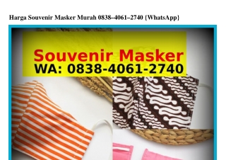 Harga Souvenir Masker Murah 08З8.Կ0Ꮾl.2ᜪԿ0(WA)