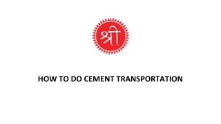 HOW TO DO CEMENT TRANSPORTATION