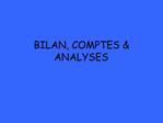 BILAN, COMPTES ANALYSES