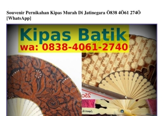 Souvenir Pernikahan Kipas Murah Di Jatinegara Ô8ᣮ8.ԿÔᏮl.ᒿ7ԿÔ{WA}