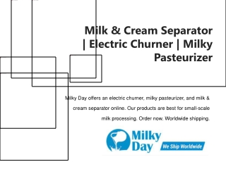 Milk & Cream Separator | Electric Churner | Milky Pasteurizer