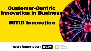 Customer Centric innovation - MIT ID Innovation