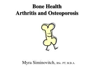 Bone Health Arthritis and Osteoporosis