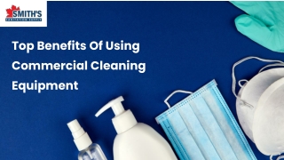 Jan Slide - Top Benefits Of Using Commercial Cleaning Equipment