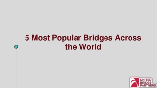 5 Most Popular Bridges Across the World