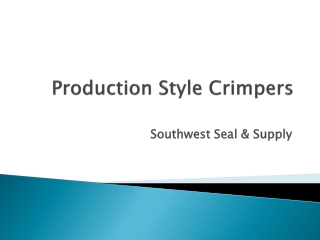 Production Style Crimpers
