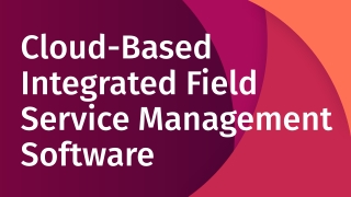 cloud based field service management software