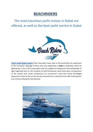 The most luxurious yacht cruises in Dubai are offered, as well as the best yacht