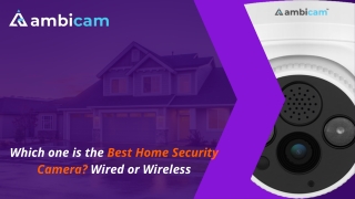 Which one is the Best Home Security Camera Wired or Wireless