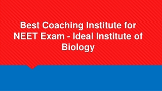 Best Coaching Institute for NEET Exam - Ideal Institute of Biology