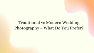 Traditional vs Modern Wedding Photography – What Do You Prefer