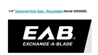 1_4 Diamond Hole Saw - Recyclable (Item# 2055000)