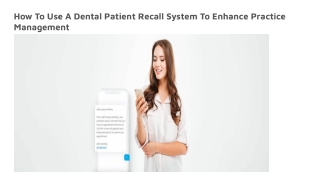 How To Use A Dental Patient Recall System To Enhance Practice Management
