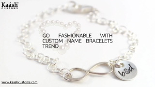 Go Fashionable With Custom Name Bracelets Trend