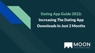 Dating App Guide 2022_ Increasing The Dating App Downloads In Just 2 Months