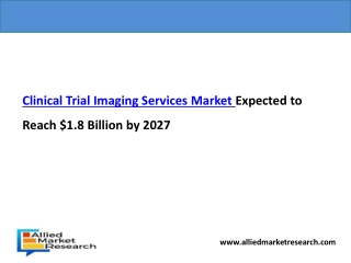 Clinical Trial Imaging Services Market Growth PPT