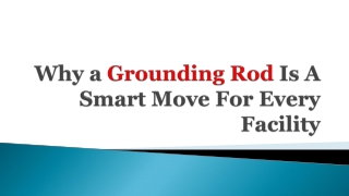 Why a Grounding Rod Is A Smart Move For Every Facility