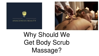 Why Should We Get Body Scrub Massage ?