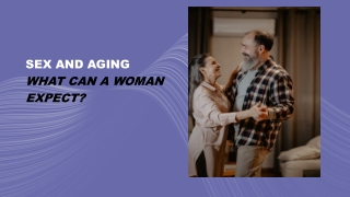 Sex and Aging What Can a Woman Expect?