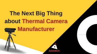 The Next Big Thing about Thermal Camera Manufacturer