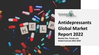 Antidepressants Market Research Report 2022-26, Demand Analysis And Key Status