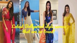 Latest Bollywood Style Sarees that are on-trend!