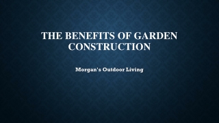 The Benefits of Garden Construction