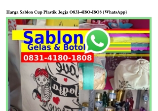 Harga Sablon Cup Plastik Jogja 08౩l-4l80-l808(whatsApp)