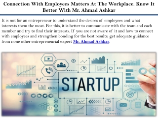 Connection With Employees Matters At The Workplace. Know It Better With Mr. Ahmad Ashkar