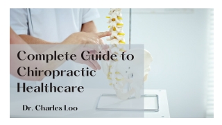 A Complete Guide to the Chiropractic Process - Dr. Charles Loo