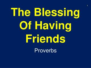 The Blessing Of Having Friends