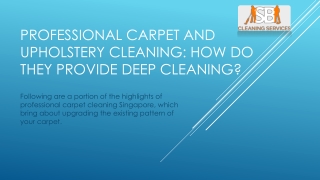 Professional Carpet and Upholstery cleaning: How do they provide deep cleaning?