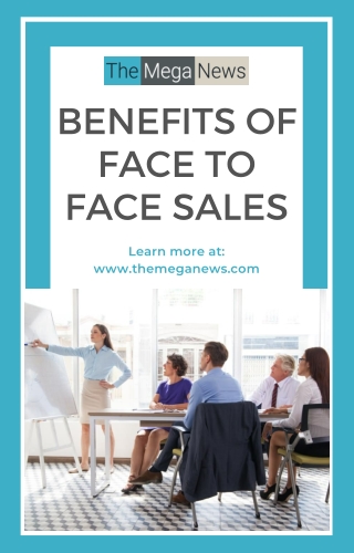BENEFITS OF FACE TO FACE SALES