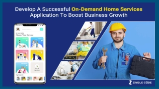 Develop A Successful On-Demand Home Services Application To BoostBusiness Growth