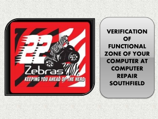 VERIFICATION OF FUNCTIONAL ZONE OF YOUR COMPUTER AT COMPUTER REPAIR SOUTHFIELD