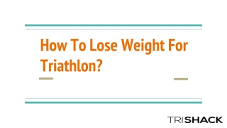 How To Lose Weight For Triathlon