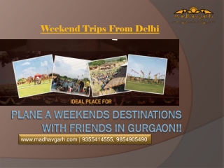 Plane A Weekends Destinations With Friends in Gurgaon.