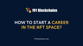 How to Start a Career In the NFT Space - 101Blockchains