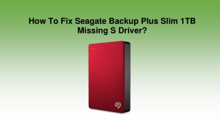 How To Fix Seagate Backup Plus Slim 1TB Missing S Driver