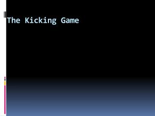 The Kicking Game