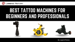 Best Tattoo Machines For Beginners and Professionals