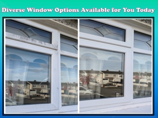 Diverse Window Options Available for You Today