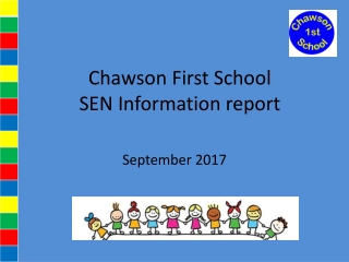 Chawson First School SEN Information report