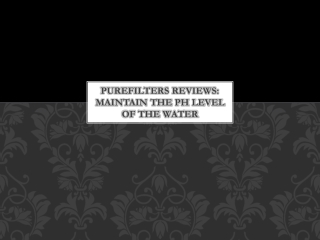PureFilters Reviews: Maintain the PH Level of the Water