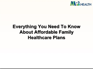 Everything You Need To Know About Affordable Family Healthcare Plans