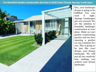 For Beautiful Garden Construction Services In Gold Coast Choose Apunga Landscapes
