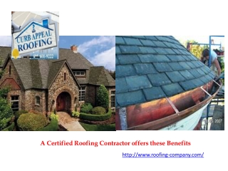 A Certified Roofing Contractor offers these Benefits